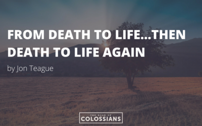 From Death to Life…then Death to Life Again