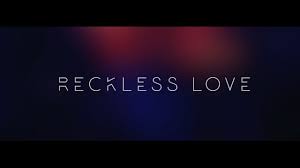 Reckless Love, by Cory Asbury – What am I singing?!